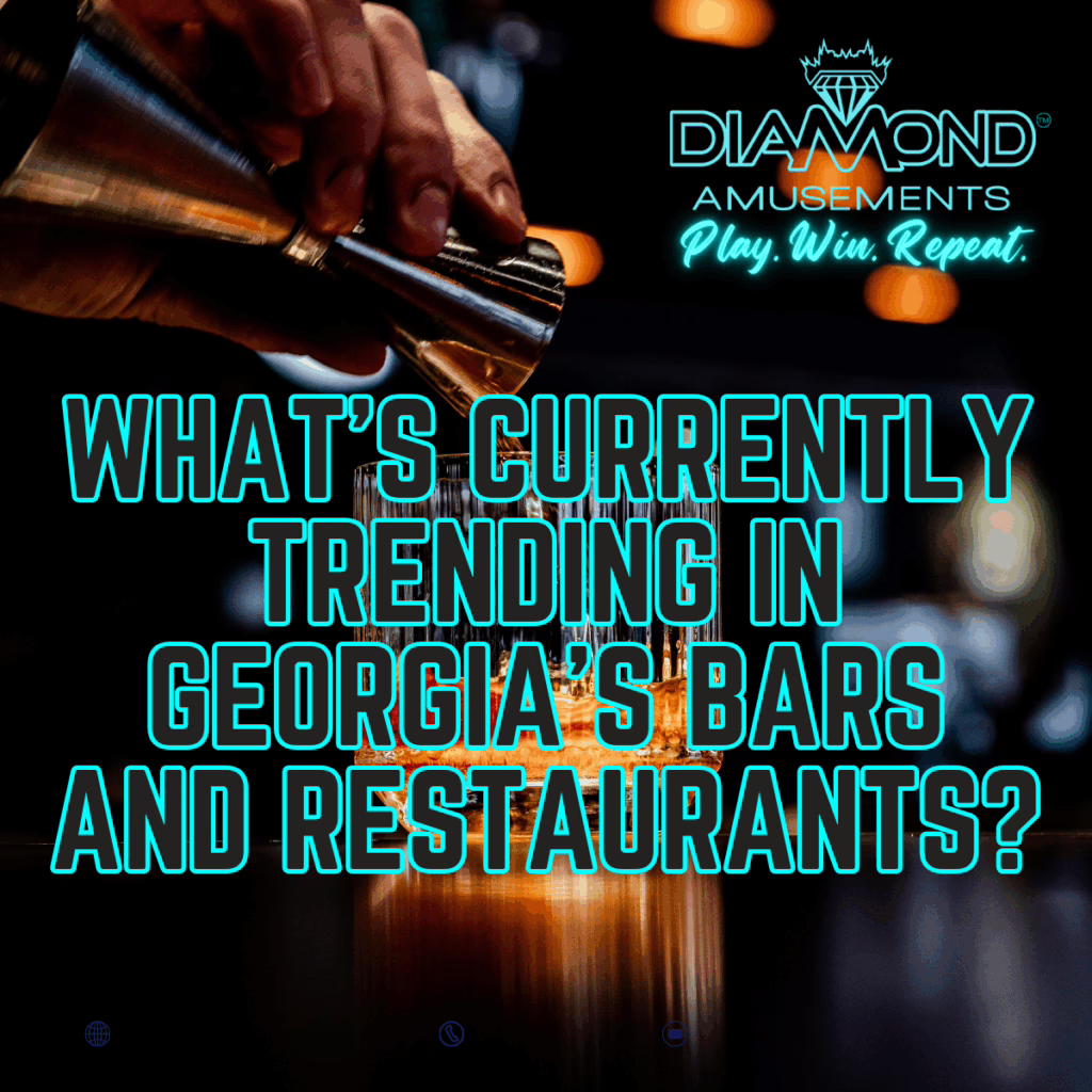 What’s Currently Trending in Georgia’s Bars and Restaurants?